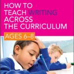 دانلود کتاب How to Teach Writing Across the Curriculum